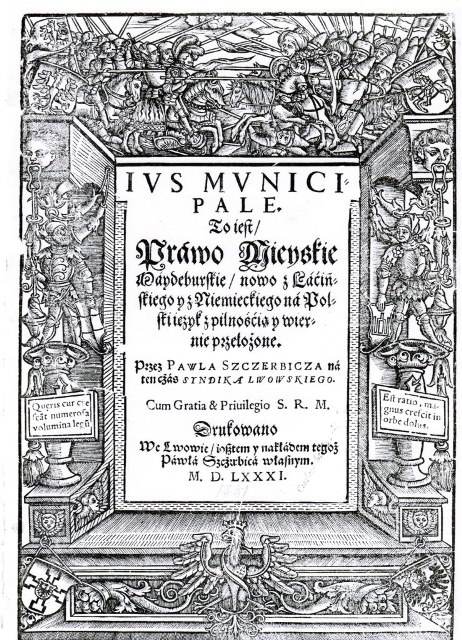 Abb. 1: Titelseite einer polnischen Ausgabe des Magdeburger Rechts von Pawel Szczerbicz, Lwów (heute Lviv/Ukraine) 1581.